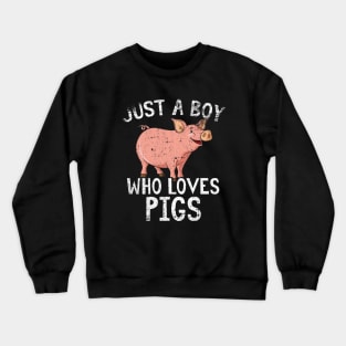 Just A Boy Who Loves Pigs Crewneck Sweatshirt